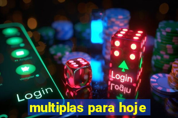 multiplas para hoje